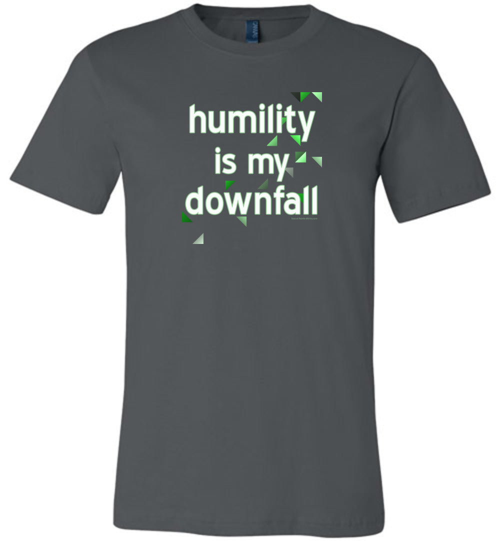 Humility is My Downfall
