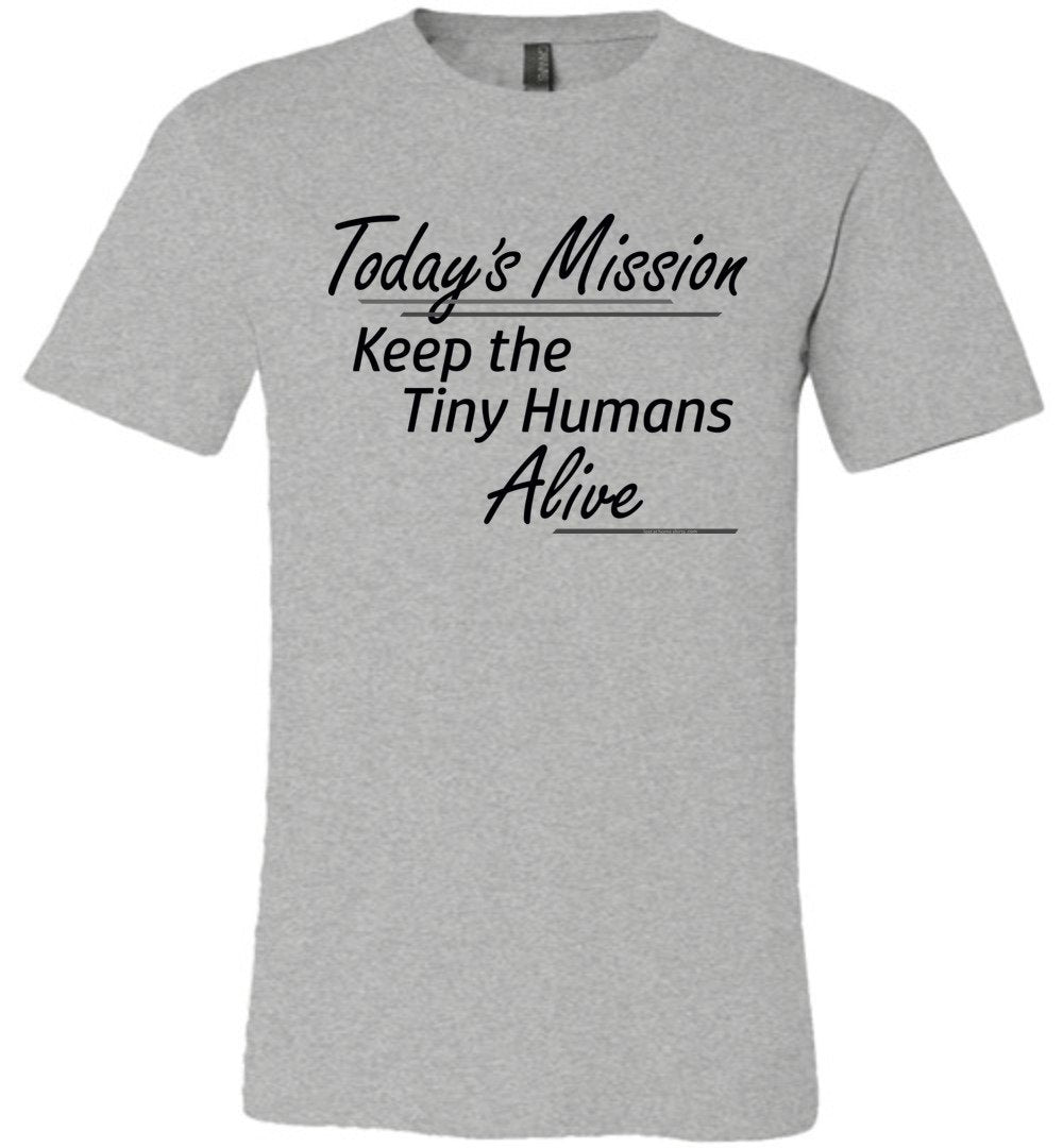 Today's Mission, Keep the Tiny Humans Alive