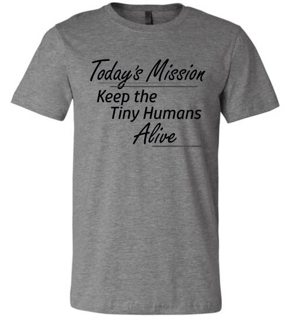 Today's Mission, Keep the Tiny Humans Alive