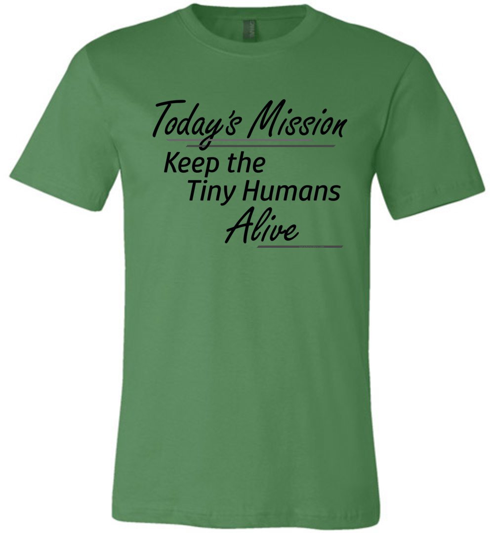 Today's Mission, Keep the Tiny Humans Alive