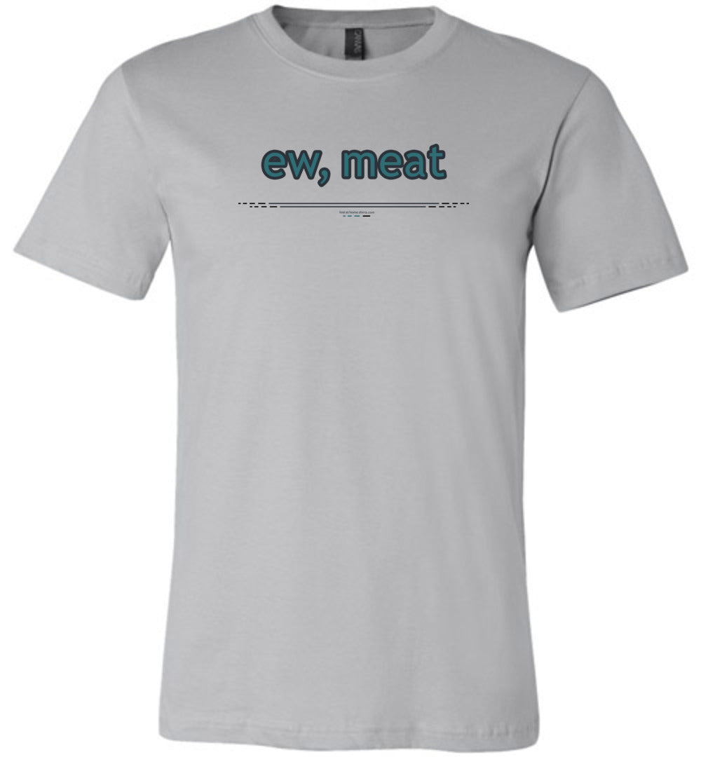 ew, meat