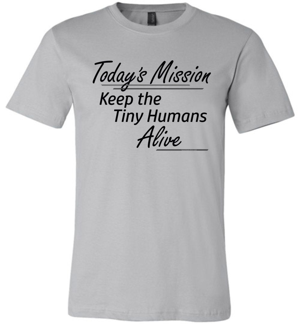 Today's Mission, Keep the Tiny Humans Alive