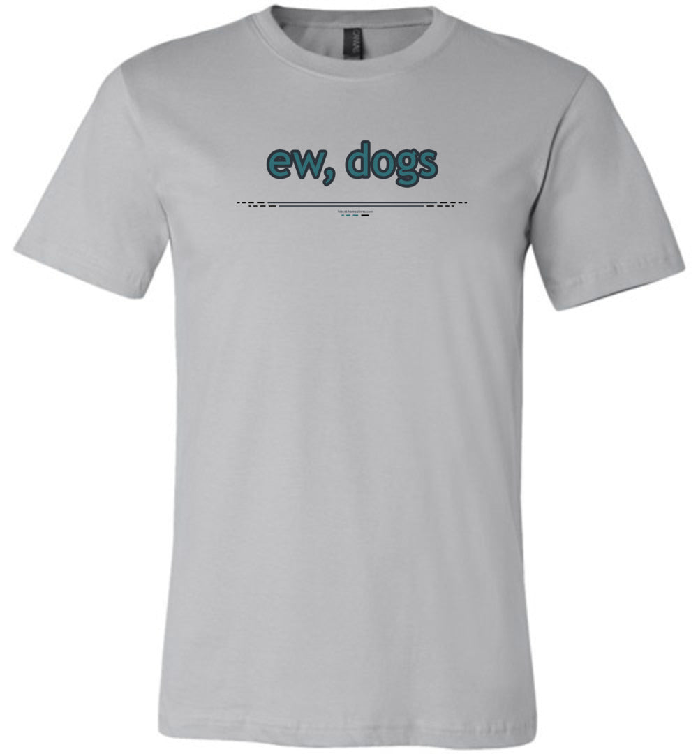 ew, dogs