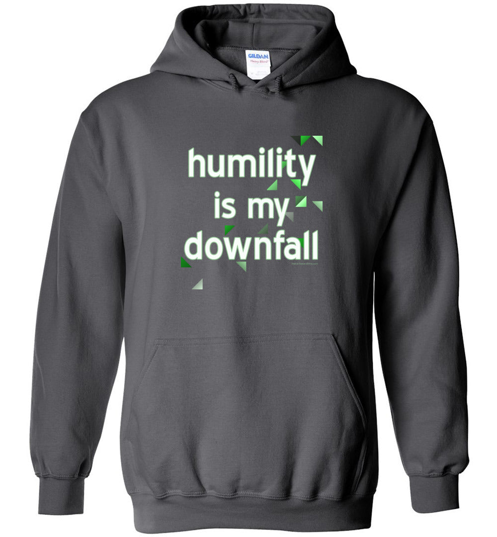Humility is My Downfall