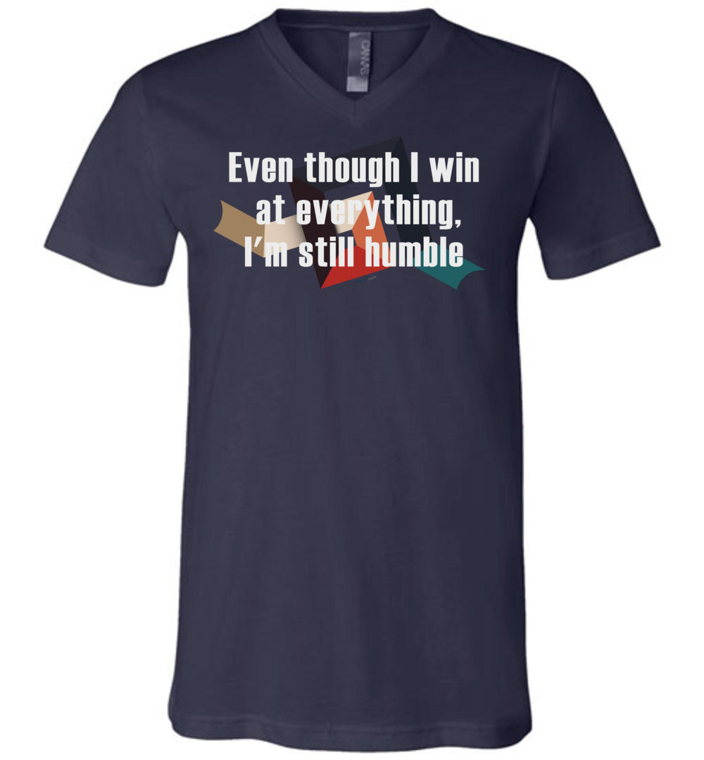 Even though I win at everything, I'm still humble