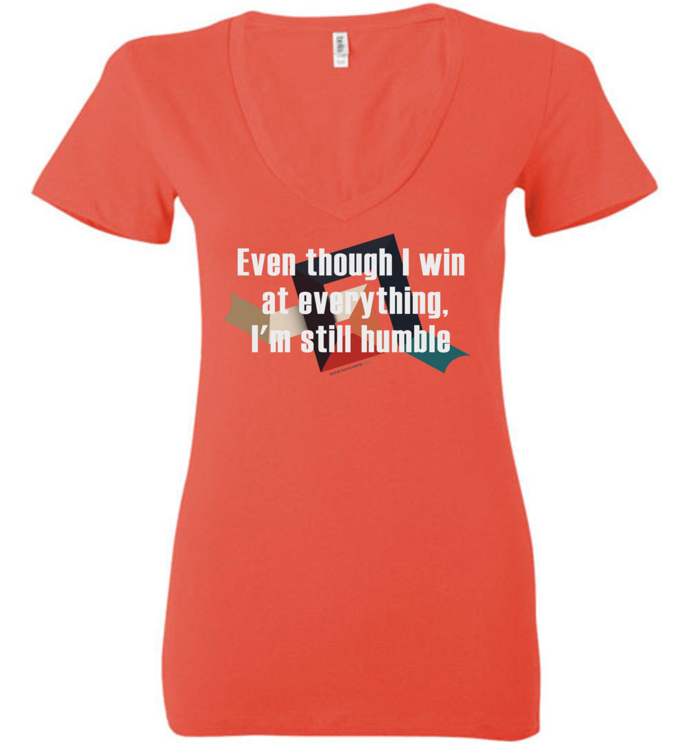 Even though I win at everything, I'm still humble