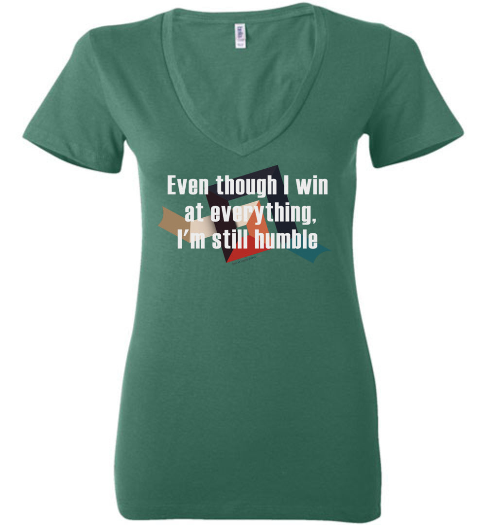 Even though I win at everything, I'm still humble