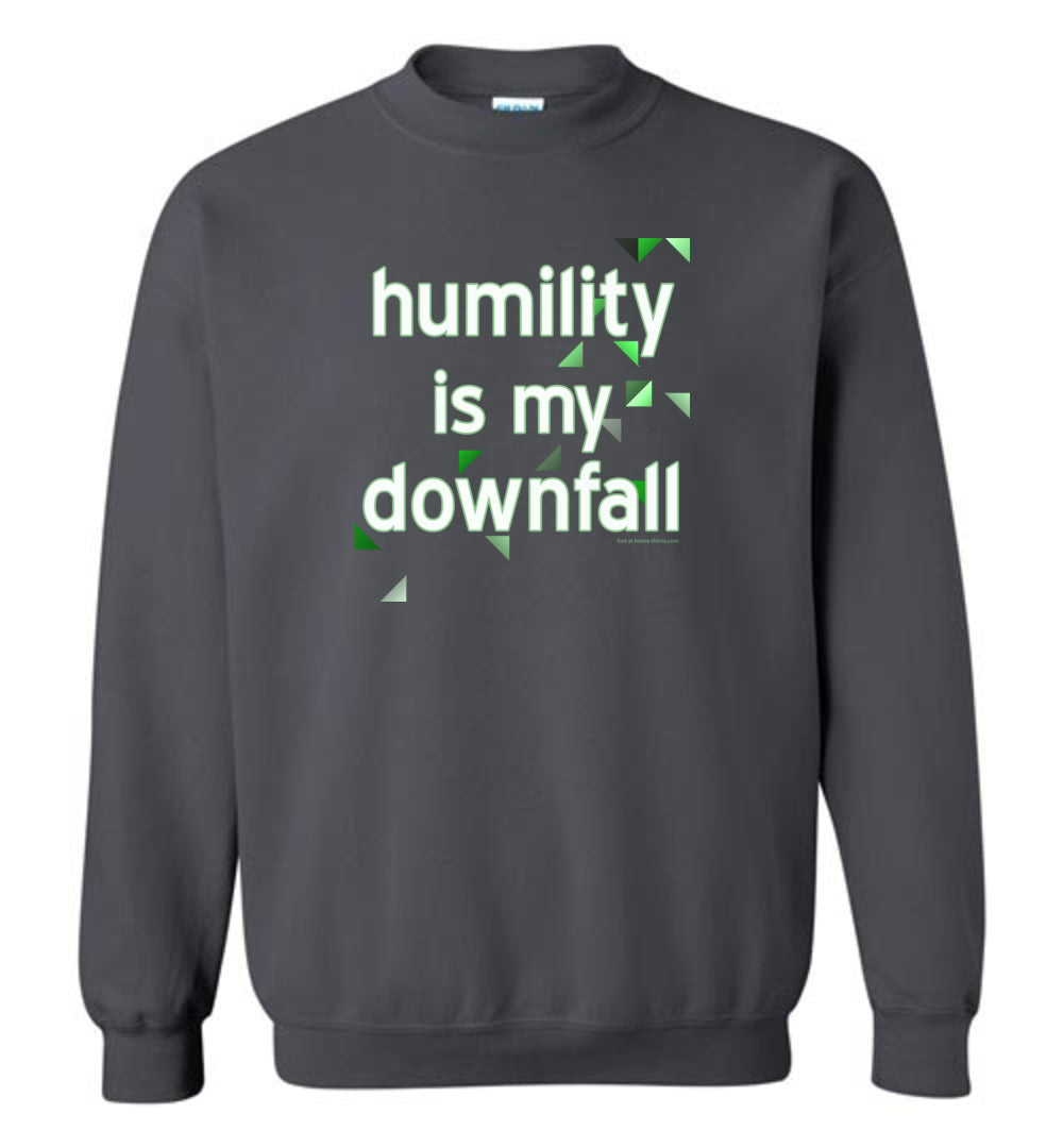 Humility is My Downfall