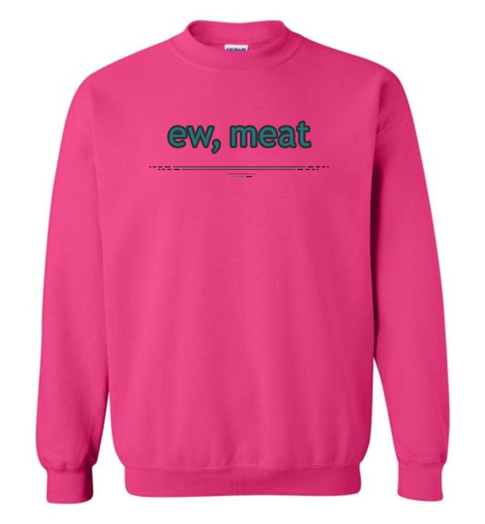 ew, meat