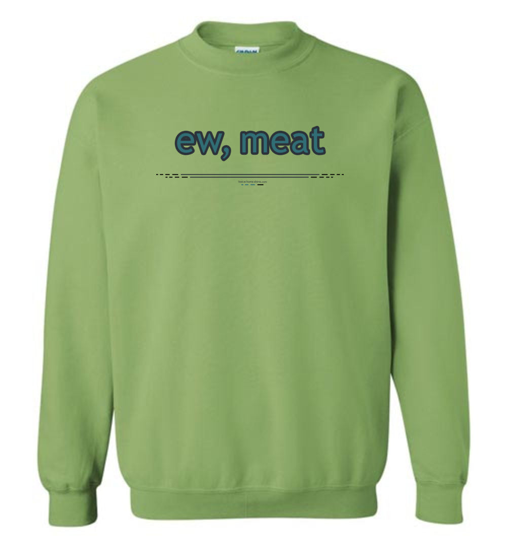 ew, meat
