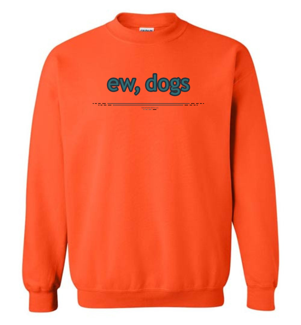 ew, dogs