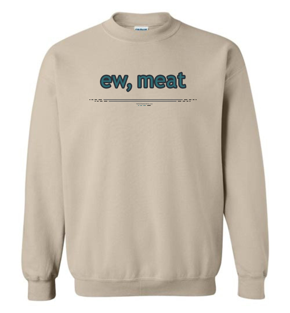 ew, meat