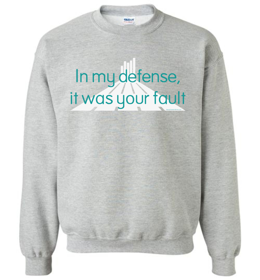 In My Defense, it was Your Fault