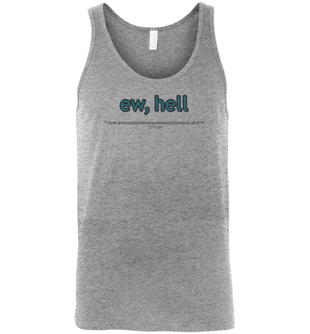 ew, hell