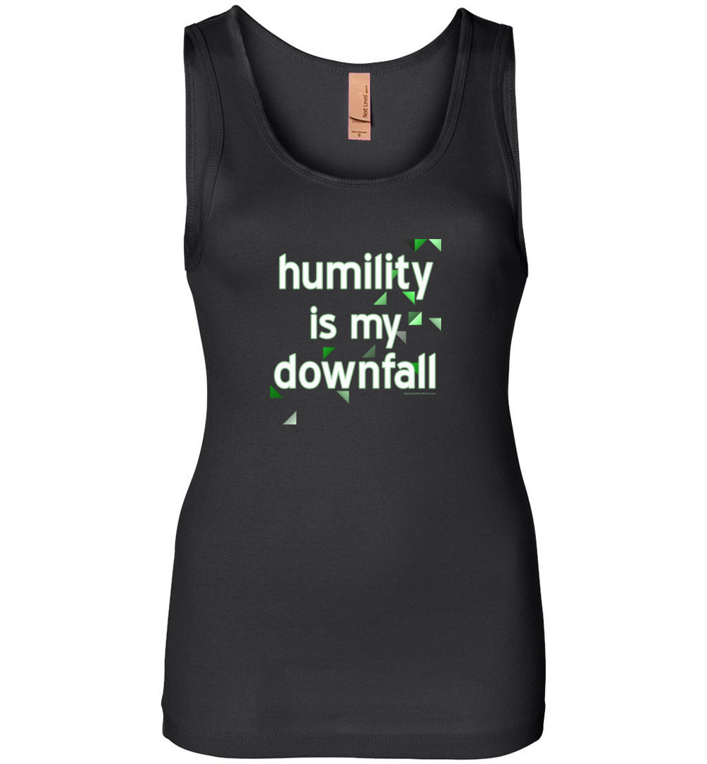 Humility is My Downfall