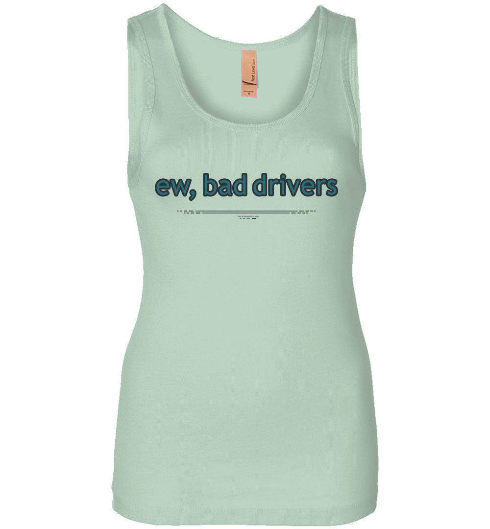 ew, bad drivers