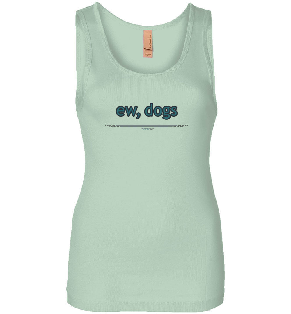 ew, dogs