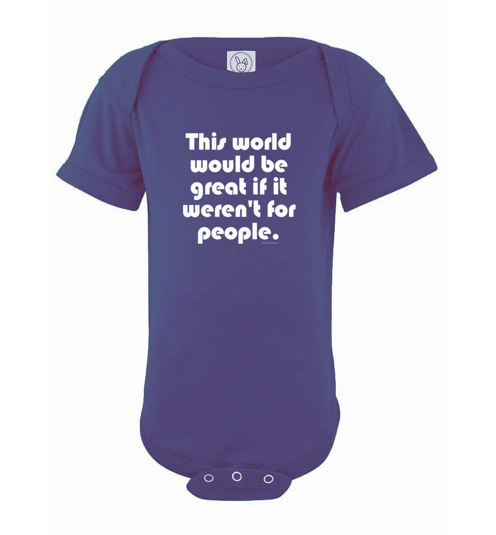 This World Would be Great if it Weren't for People