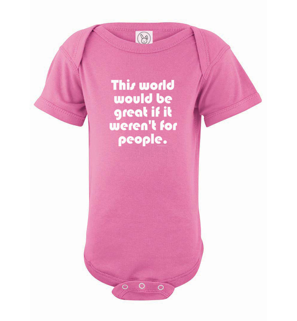 This World Would be Great if it Weren't for People