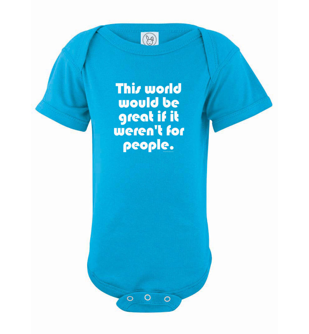 This World Would be Great if it Weren't for People
