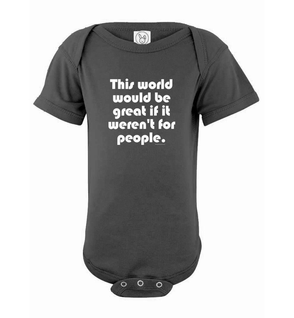 This World Would be Great if it Weren't for People