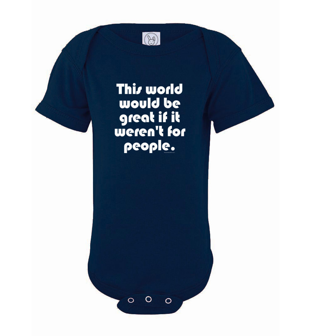 This World Would be Great if it Weren't for People