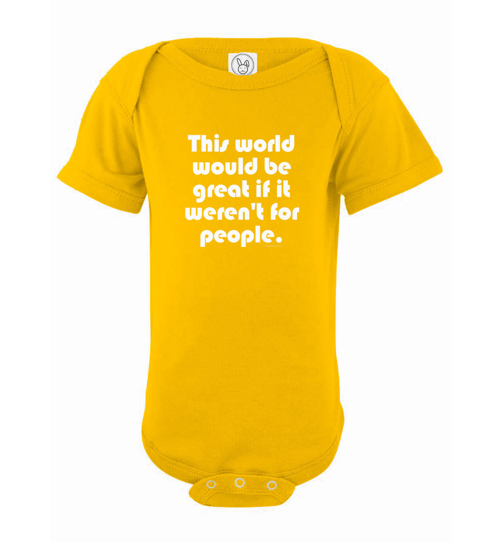 This World Would be Great if it Weren't for People