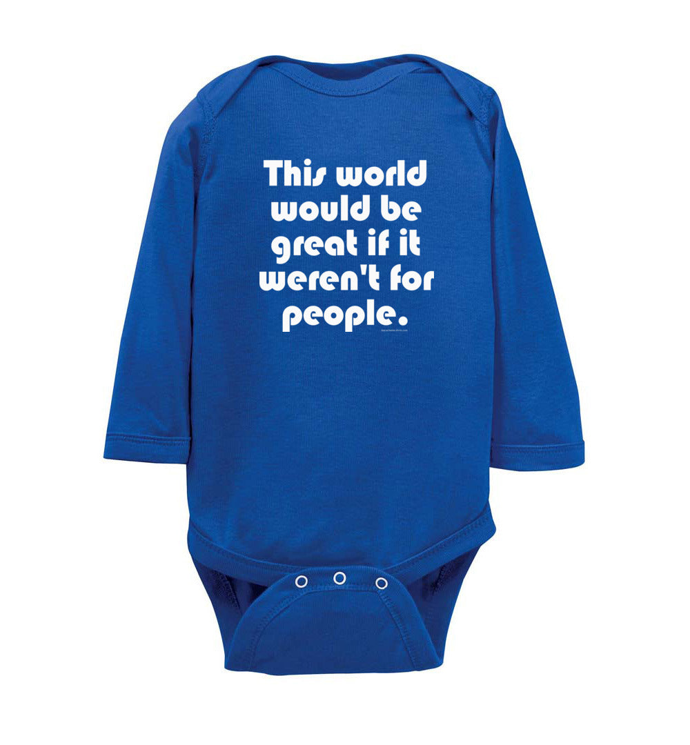 This World Would be Great if it Weren't for People