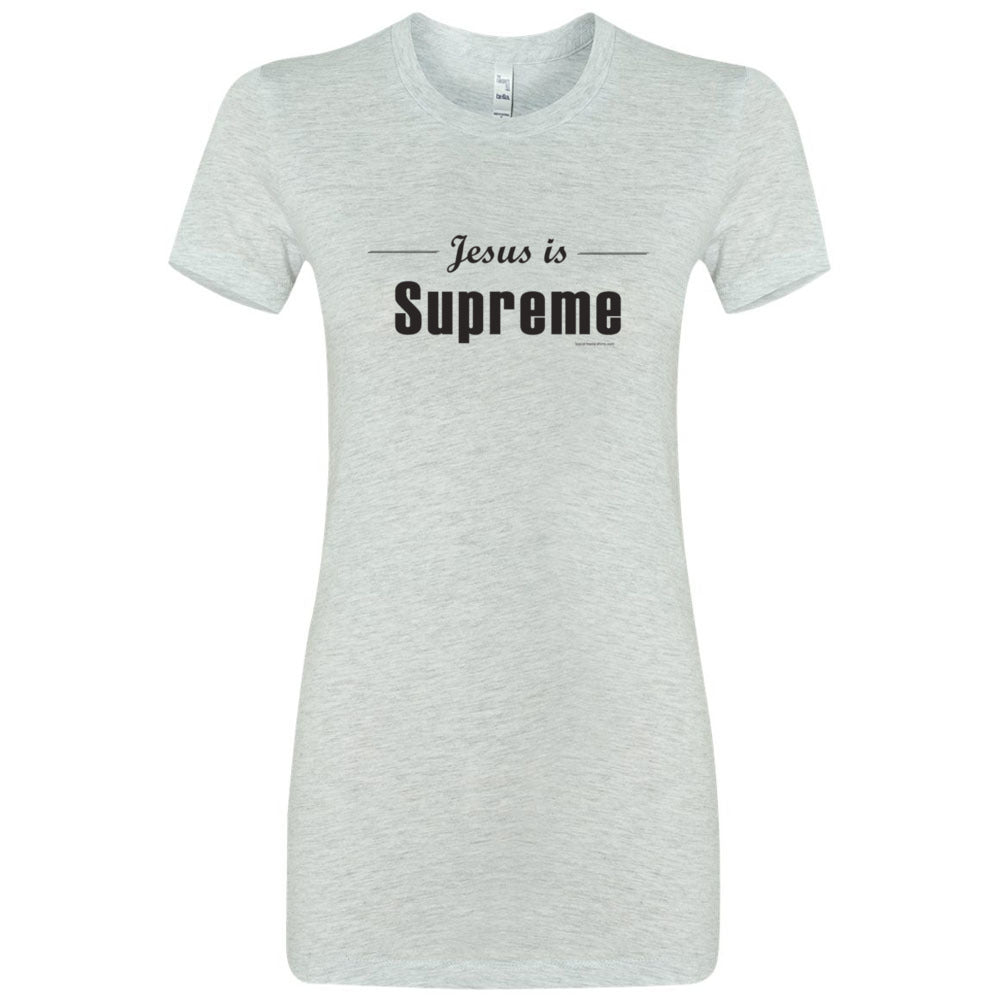 Jesus is Supreme - Women's Cut