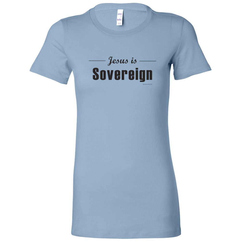 Jesus is Sovereign - Women's Cut