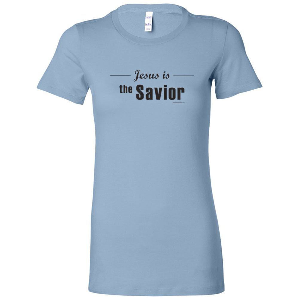 Jesus is Savior - Women's Cut