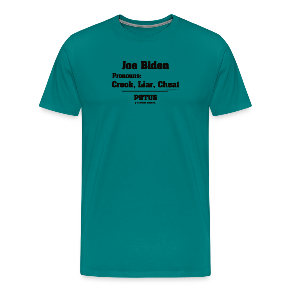 Joe Biden Pronouns: Crook, Liar, Cheat - teal