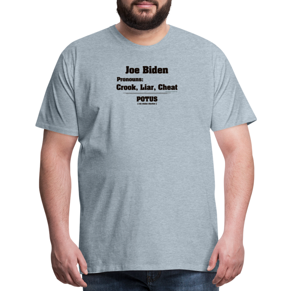 Joe Biden Pronouns: Crook, Liar, Cheat - heather ice blue
