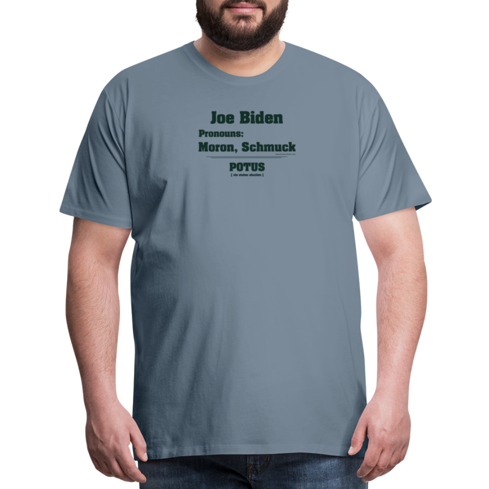 Joe Biden Pronouns: Moron, Schmuck - steel blue
